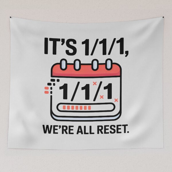 Item preview, It’s 1/1/1 We Are All Reset Funny New Year Calendar Art designed and sold by SplashTastic.
