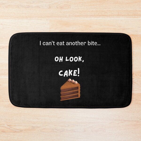 Item preview, I Can't Eat Another Bite Oh Look Cake funny design designed and sold by BeautifulH.