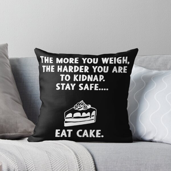 Item preview, The More You Weigh, The Harder You Are To Kidnap. Stay Safe. designed and sold by asyanavirgifa.