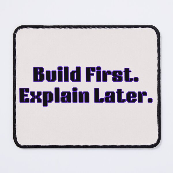 Item preview, Build First Explain Later Motivational Quote  designed and sold by AuraThreadzz.