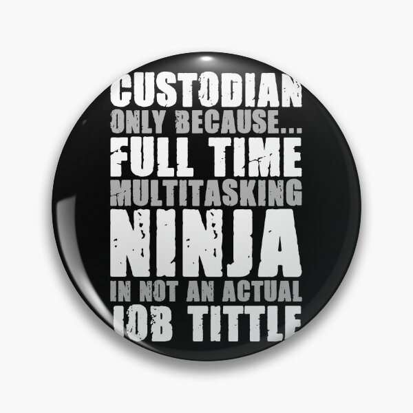 Item preview, Custodian Only Because Full Time Multitasking Ninja It Not An Actual Job Title - Funny Coustodian Janitor designed and sold by asyanavirgifa.