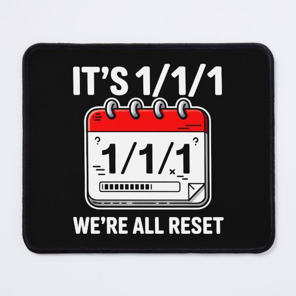 Item preview, It’s 1/1/1 We Are All Reset Dark Mode New Year Humor Art designed and sold by SplashTastic.