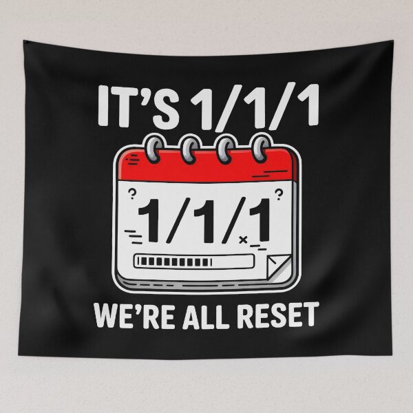 Item preview, It’s 1/1/1 We Are All Reset Dark Mode New Year Humor Art designed and sold by SplashTastic.
