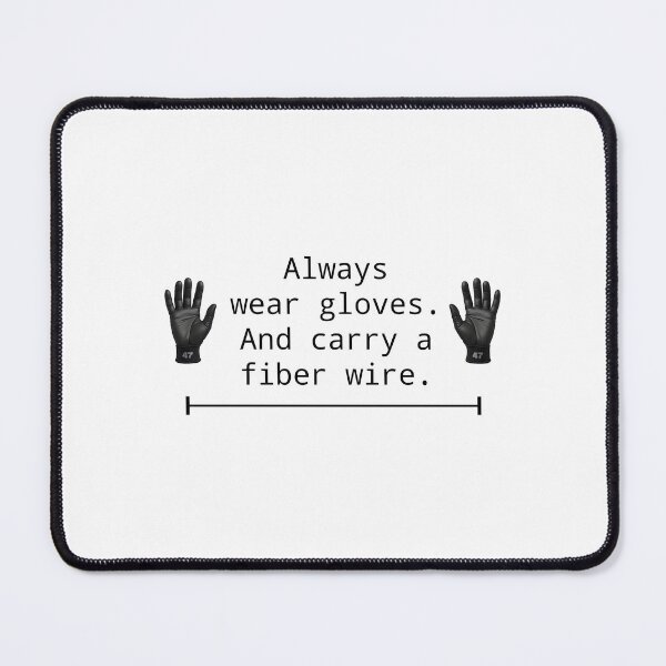 Item preview, Wear Gloves and carry fiber wire - Retro Hitman Funny Stealth Agent 47 Gaming Quote Design (Black Text version) designed and sold by SlightlyUnreal.