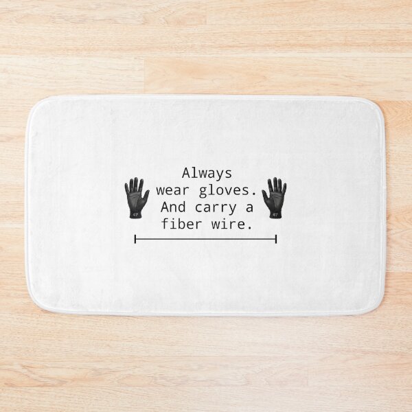 Item preview, Wear Gloves and carry fiber wire - Retro Hitman Funny Stealth  Agent 47 Gaming Quote Design (Black Text version) designed and sold by SlightlyUnreal.
