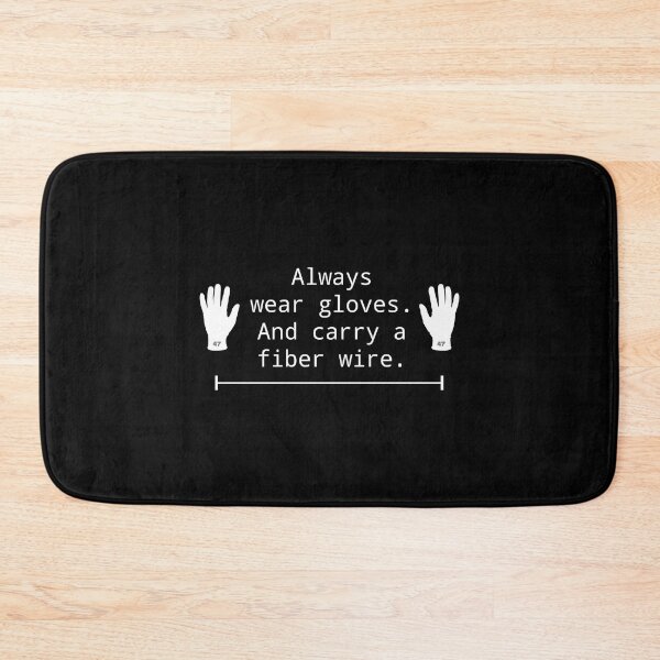 Item preview, Wear Gloves and carry fiber wire - Retro Hitman Funny Stealth  Agent 47 Gaming Quote Design (White Text version) designed and sold by SlightlyUnreal.