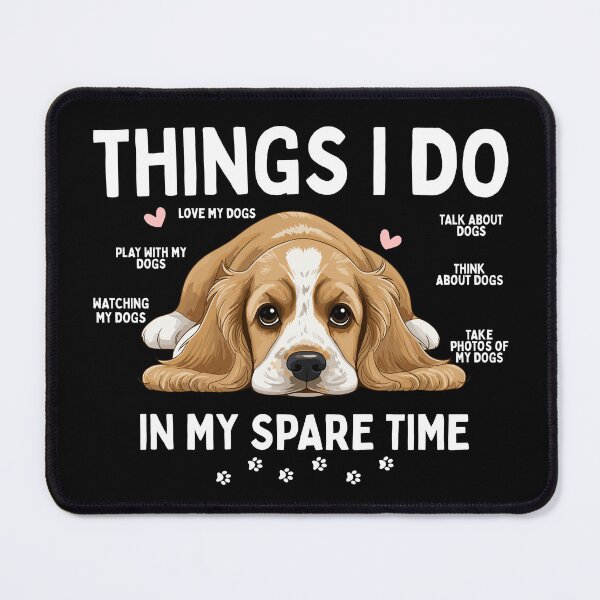 Item preview, Things I Do In My Spare Time Dog Lover designed and sold by thebest-2studio.