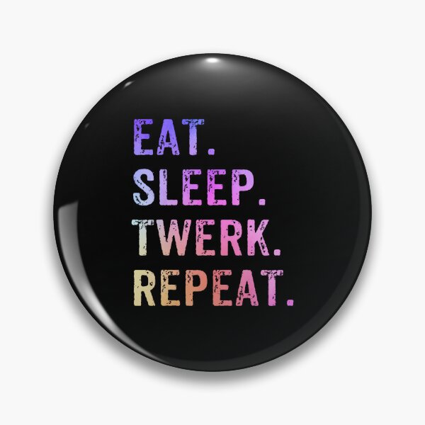 Item preview, Eat Sleep Twerk Repeat Twerk Queen Twerking designed and sold by LunaDangelo.