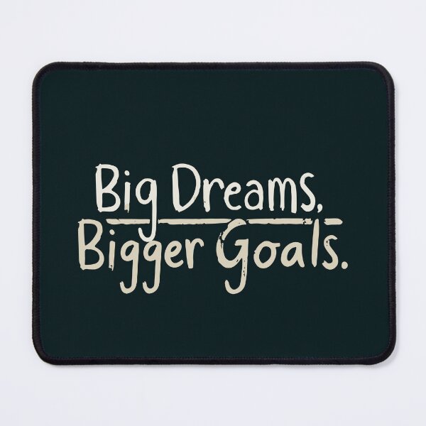 Item preview, Big Dreams Bigger Goals Quote 2 designed and sold by DavidTeeStudio.