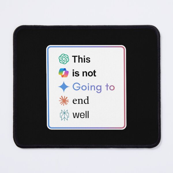 Item preview, AI - This is not Going to end well designed and sold by PuzzlingStuff.