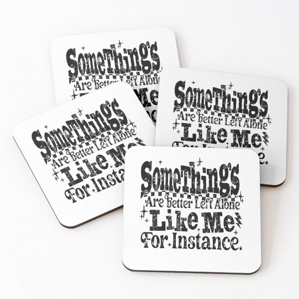 Item preview, Some Things Are Better Left Alone Like Me designed and sold by Nicobondar.