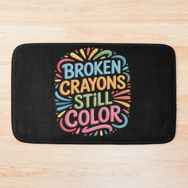 Item preview, Broken Crayons Still Color Mental Health Awareness designed and sold by Rackaam.
