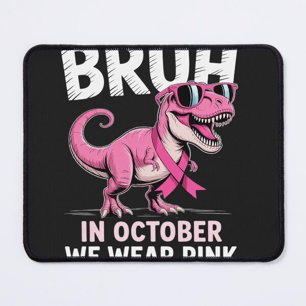 Item preview, Bruh In October We Wear Pink Dinosaur Breast Cancer Awarenes designed and sold by Rackaam.