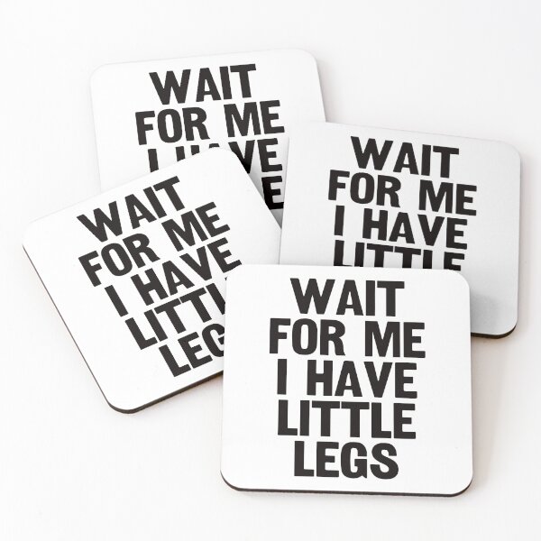 Item preview, Wait For Me I Have Little Legs. #3 designed and sold by EunsooLee.