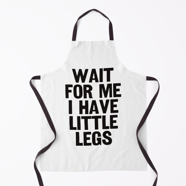 Item preview, Wait For Me I Have Little Legs. #3 designed and sold by EunsooLee.
