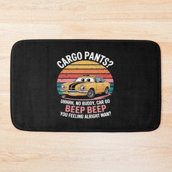Item preview, Cargo Pants  Uhhhh, No Buddy, Car Go Beep Beep Alright Man designed and sold by tkhrbika.