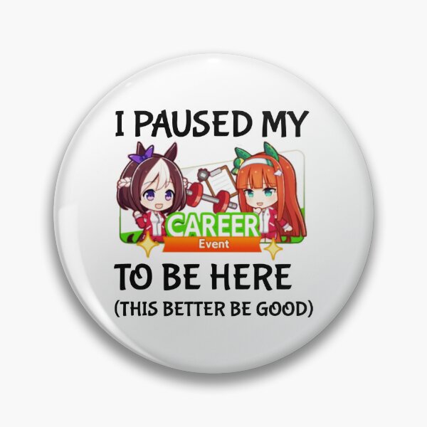 Item preview, I Paused My Umamusume Career To Be Here  designed and sold by Libradagne.