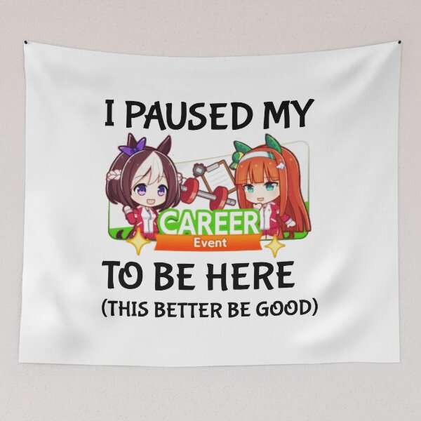 Item preview, I Paused My Umamusume Career To Be Here  designed and sold by Libradagne.