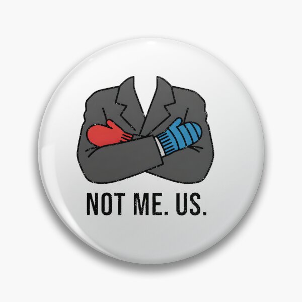 Item preview, Not Me. Us. – Unity and Solidarity Message designed and sold by ys96.