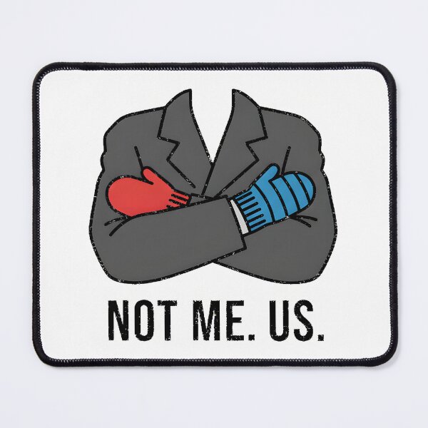 Item preview, Not Me. Us. – Unity and Solidarity Message designed and sold by ys96.
