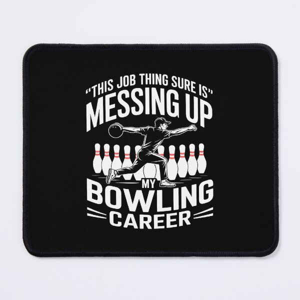 Item preview, This Job Thing Sure Is Messing Up My Bowling Career designed and sold by vaharisanic.