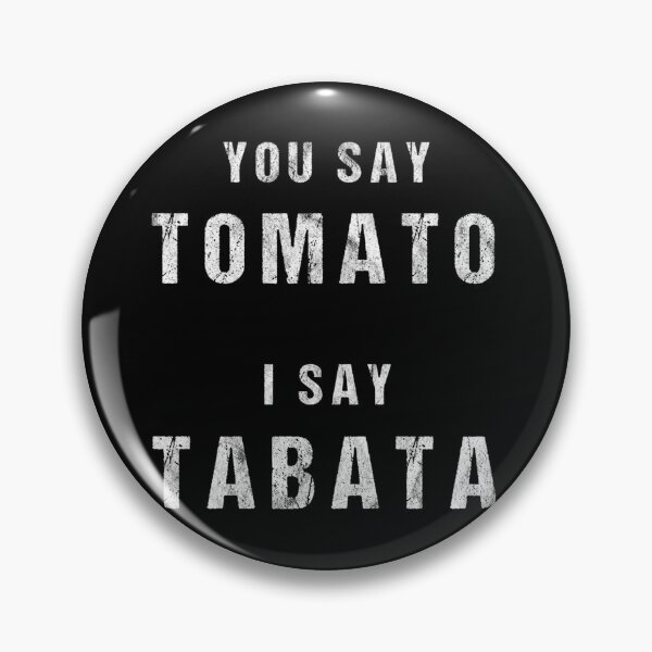 Item preview, You Say Tomato, I Say Tabata designed and sold by nfrjdcla81.