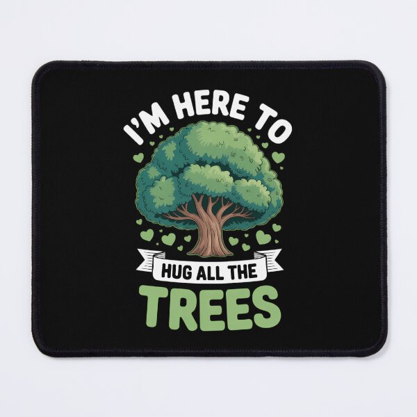 Item preview, I'm Here To Hug All The Trees Environmental designed and sold by IdunayaStore.