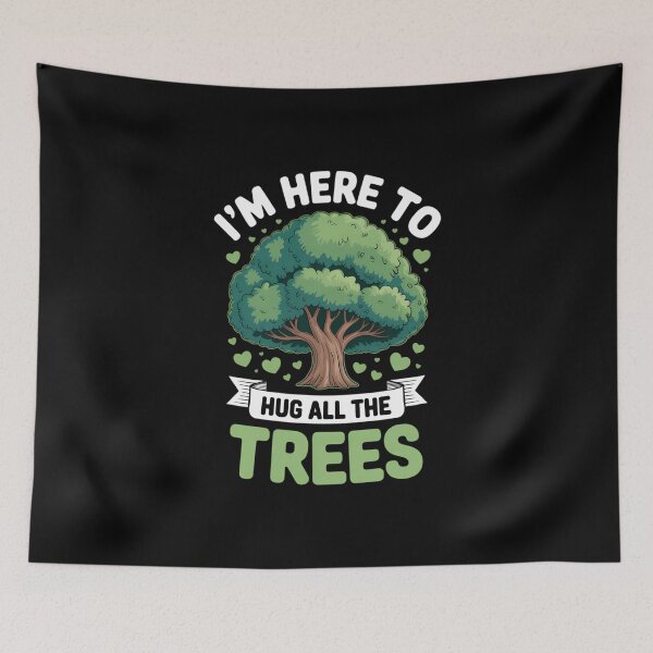 Item preview, I'm Here To Hug All The Trees Environmental designed and sold by IdunayaStore.