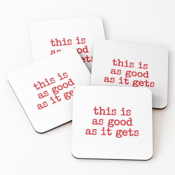 Item preview, This Is As Good As It Gets Quote designed and sold by Amanda's Factory.
