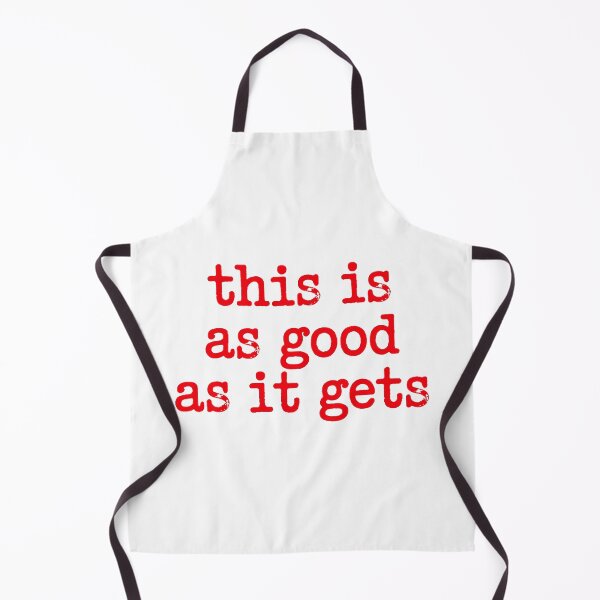 Item preview, This Is As Good As It Gets Quote designed and sold by Amanda's Factory.
