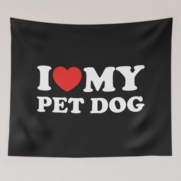 Item preview, I Love My Pet Dog designed and sold by shitpostee.