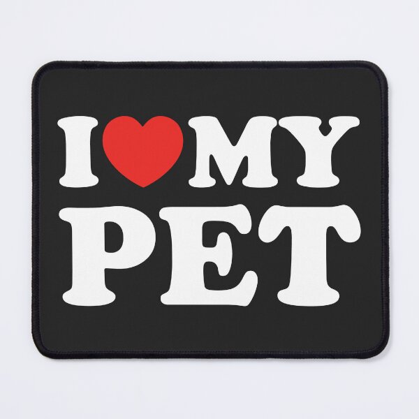 Item preview, I Love My Pet designed and sold by shitpostee.