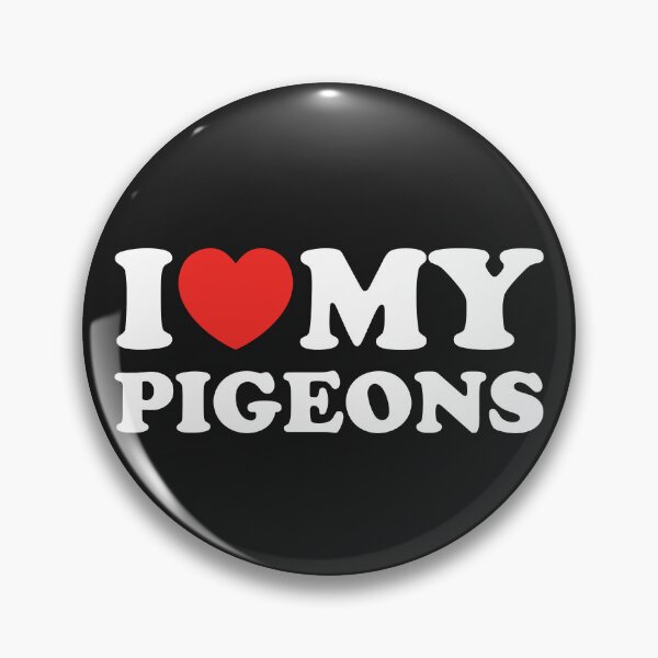 Item preview, I Love My Pigeons designed and sold by shitpostee.