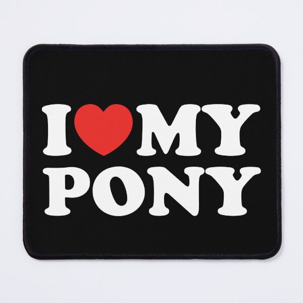 Item preview, I Love My Pony designed and sold by shitpostee.