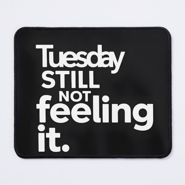 Item preview, Still Not Feeling It Tuesday Mood T-Shirt designed and sold by Viktorio Art Shop.