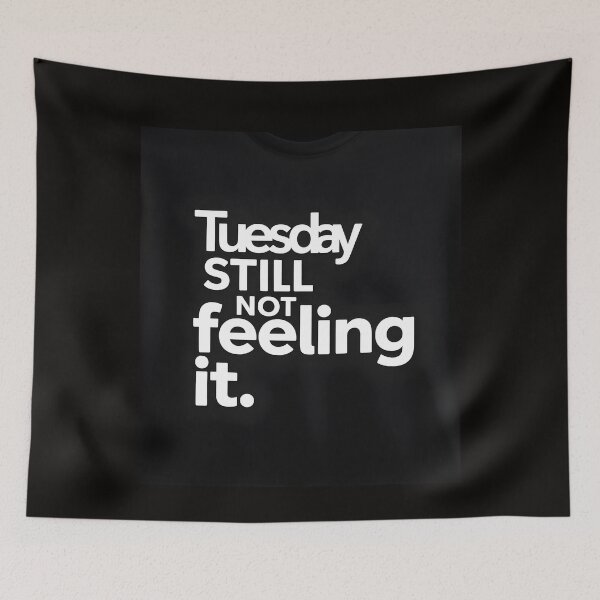 Item preview, Still Not Feeling It Tuesday Mood T-Shirt designed and sold by Viktorio Art Shop.