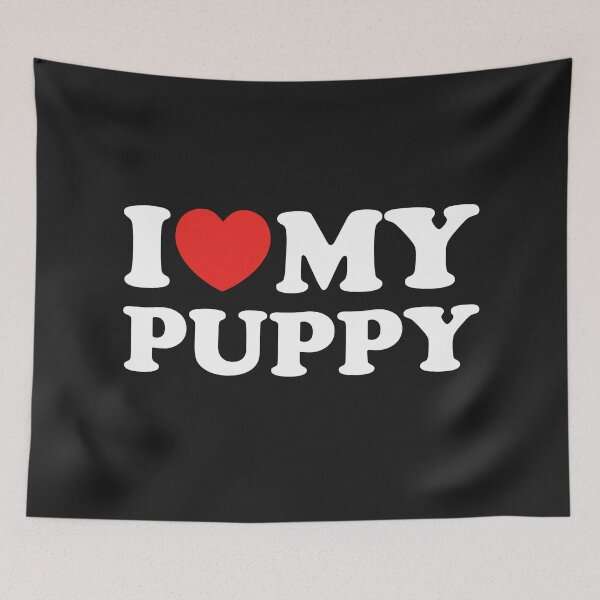 Item preview, I Love My Puppy designed and sold by shitpostee.