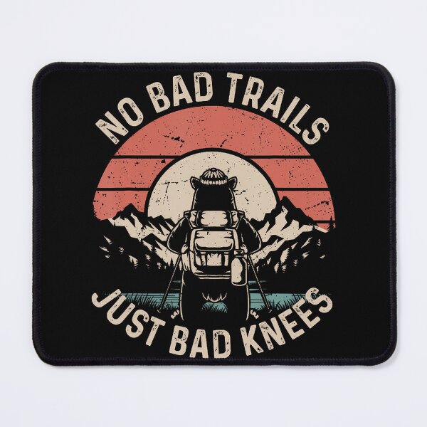 Item preview, No Bad Trails Just Bad Knees Funny Hiking Camping designed and sold by markettathorn.