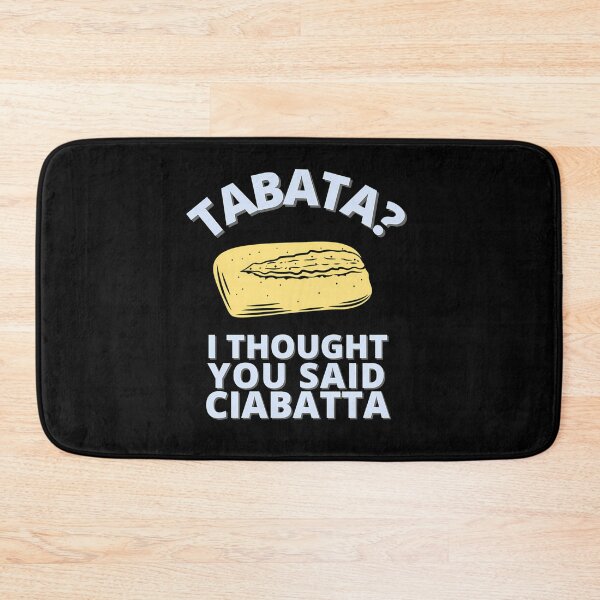 Item preview, Tabata? I Thought You Said Ciabatta designed and sold by nfrjdcla81.