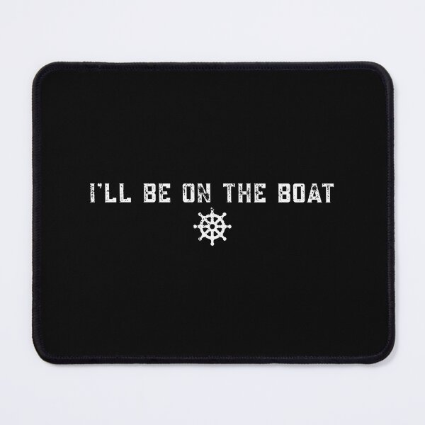 Item preview, I'Ll Be On The Boat - Distressed designed and sold by markettathorn.