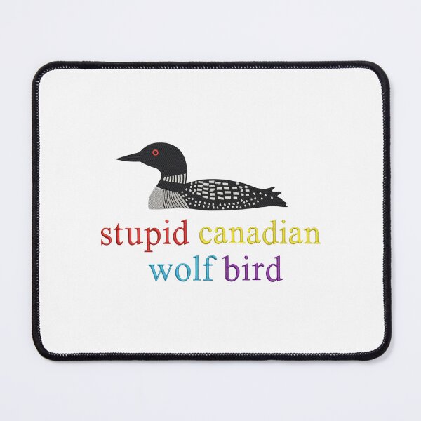 Item preview, Stupid Canadian Wolf Bird, Loon Lover, Canadian Wildlife - Heated Rivalry designed and sold by rexedmee8.