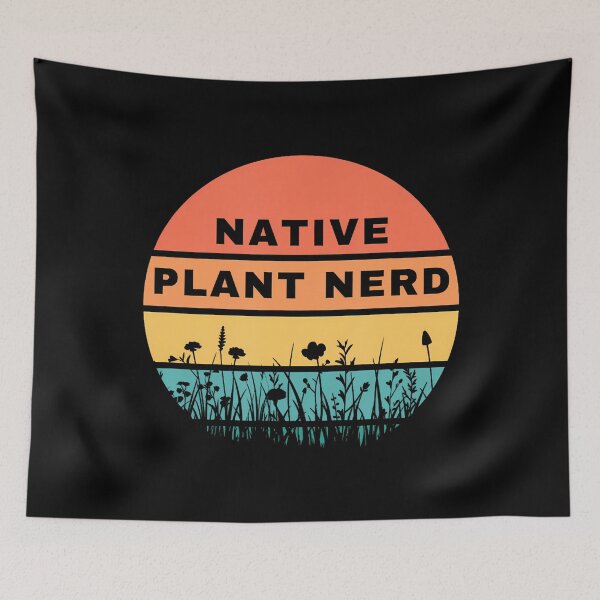 Item preview, Native Plant Nerd Funny Garden Wildlife Conservation designed and sold by RylynKaub86.