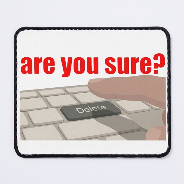 Item preview, Are You Sure? – Funny Keyboard Meme About Bad Decisions-002 designed and sold by What the fun.