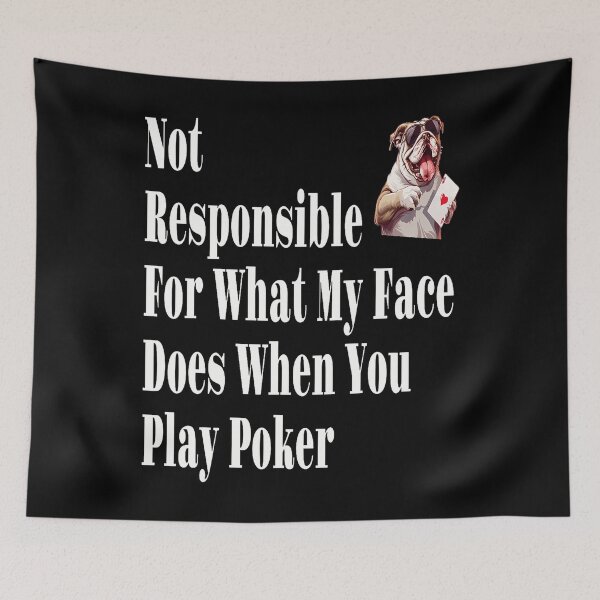Item preview, Not Responsible For What My Face Does When You Play Poker designed and sold by RylynKaub86.