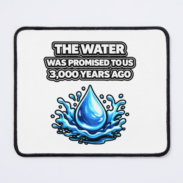 Item preview, The Water Was Promised to Us 3,000 Years Ago – Bold Statement Graphic designed and sold by Purdiole-art.