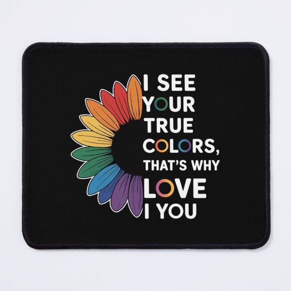 Item preview, I See Your True Colors That_s Why I Love You LGBT Sunflower designed and sold by gourpmerzihd.