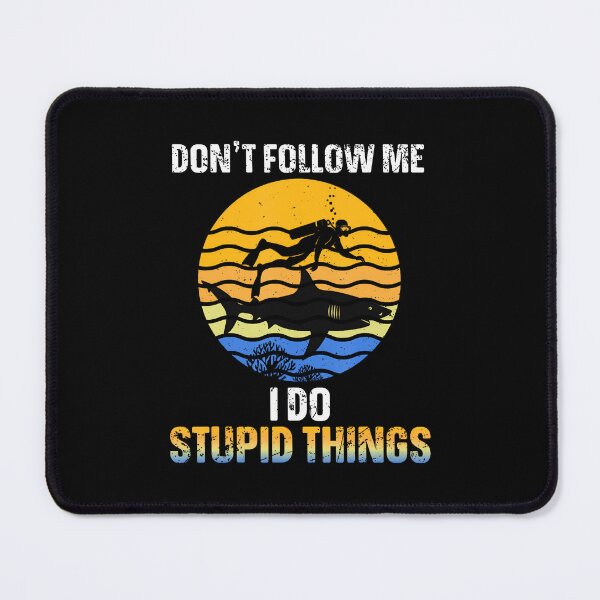 Item preview, Funny Scuba Diver Don't Follow Me I Do Stupid Things Shark designed and sold by godreyimmzzg.
