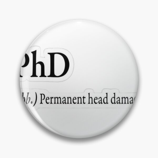 Item preview, Funny PhD Meaning Permanent Head Damage - Graduate School Humor designed and sold by JossDesign15.