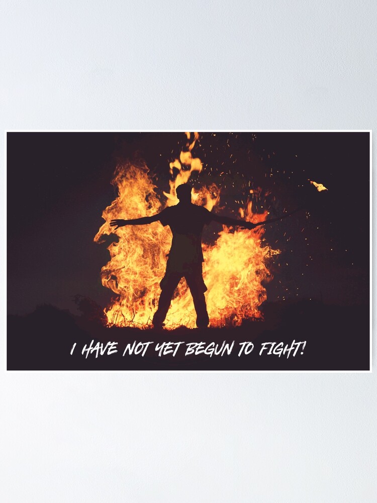 "I have not yet begun to fight! John Paul Jones" Poster by