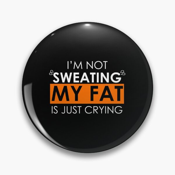 Item preview, Sweat Is Just Fat Crying designed and sold by ltaljswqvp46.